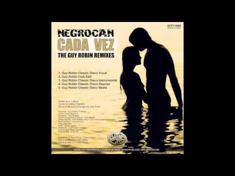 Negrocan - Cada Vez (Guy Robin Classic Disco Vocal)