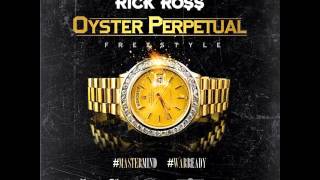 Rick Ross - Oyster Perpetual (Freestyle) [CDQ] | Mastermind