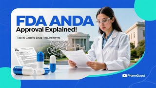 How Generic Drugs Get FDA Approval – Top 10 ANDA Filing Requirements Explained @PharmQuest #anda