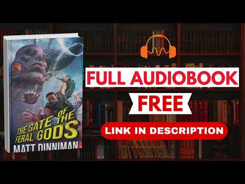 The Gate of the Feral Gods by Matt Dinniman [Full Audiobook Free]