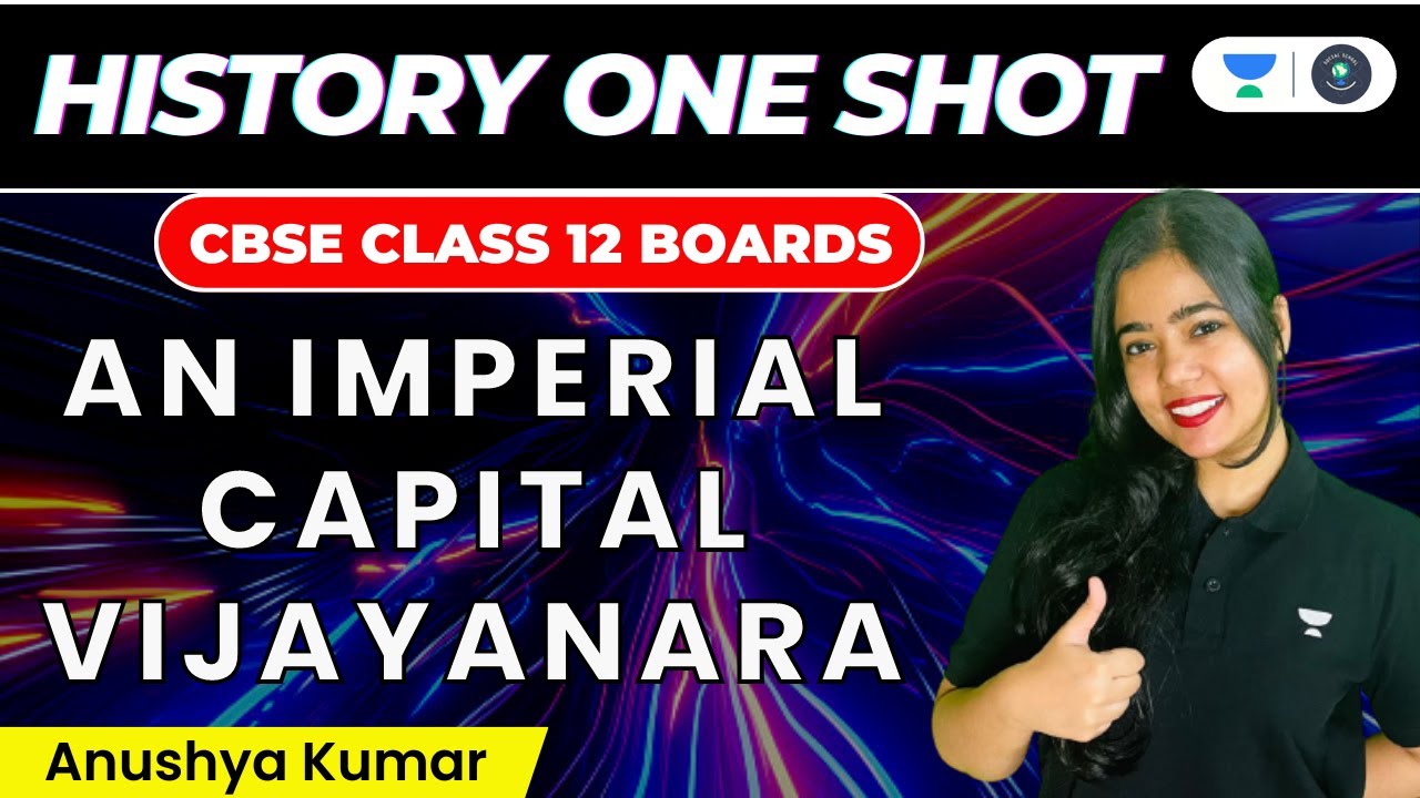 An Imperial Capital Vijayanagara: One Shot | CBSE Class 12 Boards | History | Anushya Kumar