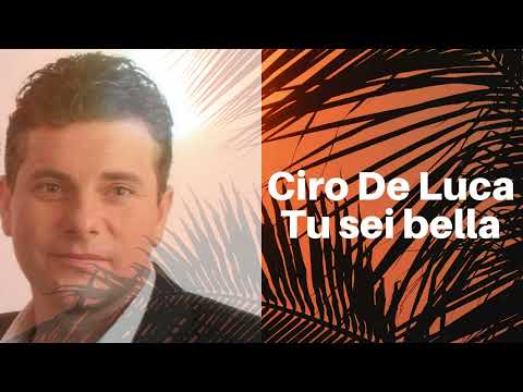 Ciro De Luca - Tu sei bella (audio version)