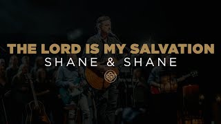 Shane &amp; Shane: The Lord Is My Salvation