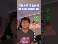 TRY NOT TO SING OR DANCE