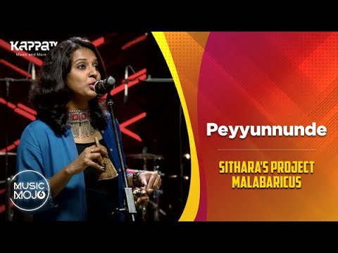 Peyyunnunde - Sithara's Project Malabaricus - Music Mojo Season 6 - Kappa TV