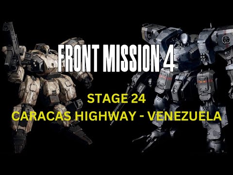 Front Mission 4 - Stage 24 Caracas Highway - Venezuela