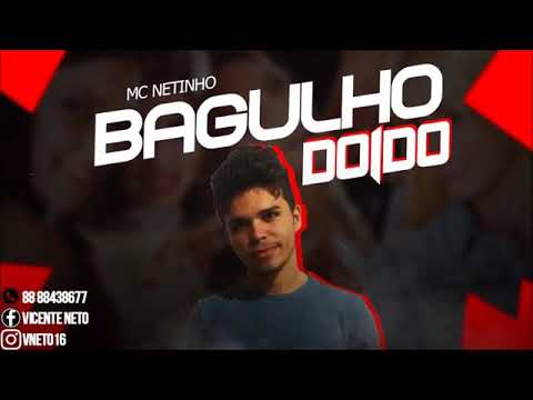 Mc Netinho-Bagulho Doido  (Lançamento 2017)