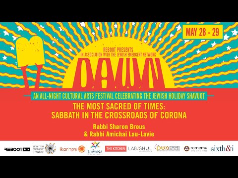 THE MOST SACRED OF TIMES: SABBATH IN THE CROSSROADS OF CORONA (Sharon Brous & Amichai Lau-Lavie)