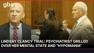 Lindsay Clancy Trial: Prosecutor Challenges Psychiatrist’s Criminal Responsibility Opinion | AB13
