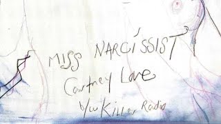 Courtney Love - Miss Narcissist b/w Killer Radio (HD)