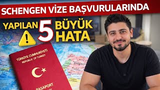 SCHENGEN VİZESİ BAŞVURULARINDA YAPILAN 5 BÜYÜK HATA ! (2025 Güncel Rehber)