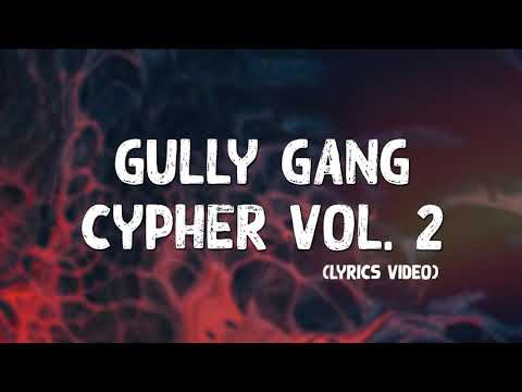 GULLY GANG CYPHER VOL. 2 [LTH Lyrics] | BassAsur Plus