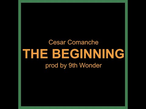 Cesar Comanche - THE BEGINNING