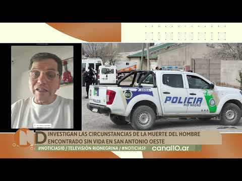 Investigan las circunstancias de la muerte del hombre encontrado sin vida en San Antonio Oeste