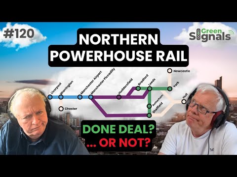 Northern Powerhouse Rail – Done deal? Or not? | Ep 120