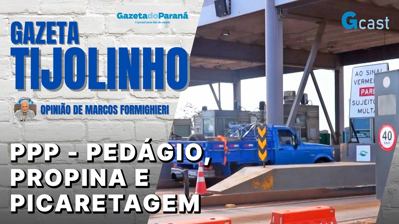 TIJOLINHO – MARCOS FORMIGHIERI | PPP – PEDÁGIO, PROPINA E PICARETAGEM