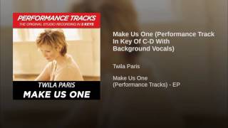 019 TWILA PARIS Make Us One Performance Track In Key Of C D With Background Vocals