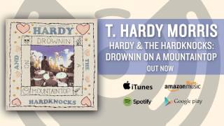 T. Hardy Morris - Drownin On A Mountaintop (Album Trailer)