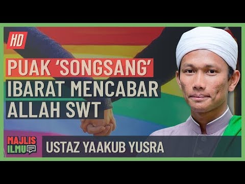 Ustaz Yaakub Yusra - Puak 'Songsang' Ibarat Mencabar Allah!