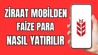 Faize Para Yatırma Nasıl Yapılır - Vadeli Hesap Nasıl Açılır - Ziraat 