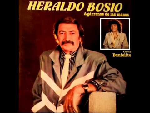 HERALDO BOSIO CON LA VOZ DE DANIELITO - TE VOY A DAR BESITOS