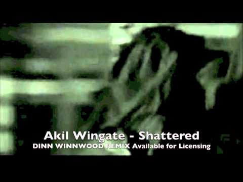 Akil Wingate - Shattered (Dinn Winnwood Remix) Promo
