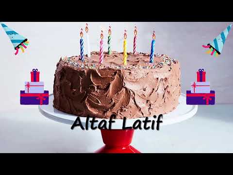 Altaf Latif Birthday Cake | Happy Birthday Altaf Latif | Birthday Song Altaf Latif | Wishes for You