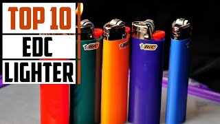 Top 10 EDC Lighter in 2025 (Top Picks)