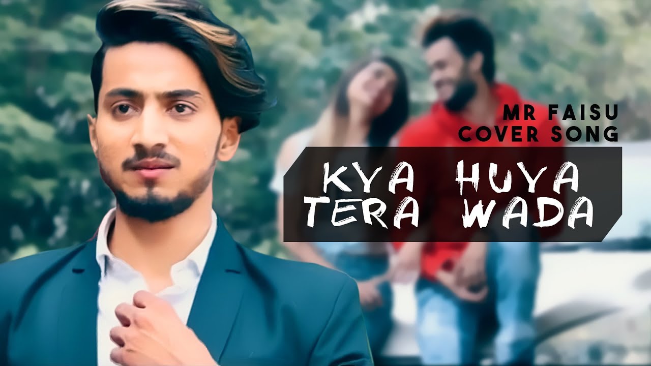 kya hua tera wada song high resolution kya hua tera wada song high resolution