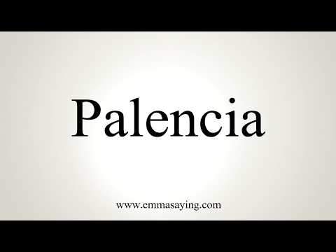How To Pronounce Palencia