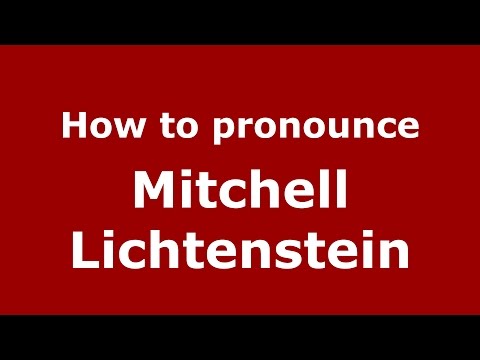 How to pronounce Mitchell Lichtenstein (American English/US) - PronounceNames.com