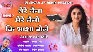 Download lagu 😍 तेरे नैना मेरे नैनो कि भाशा बोले ❤ - #Activepad #BanjoSong -Dj Sagar Sp Remix 7350340331 mp3