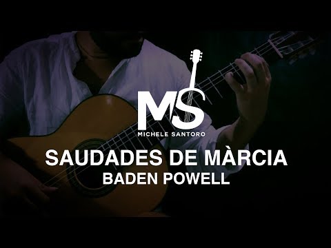 Saudades de Marcia by Baden Powell - Chitarra Classica- Michele Santoro