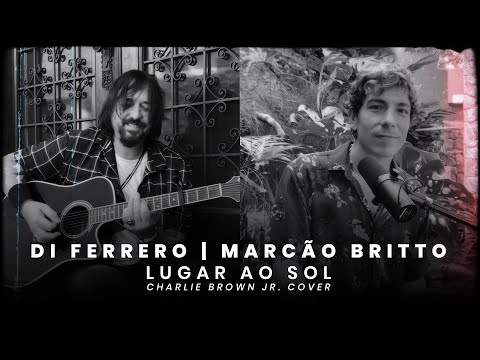 Di Ferrero, Marcão Britto - Lugar Ao Sol (CBJR Cover)
