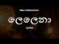 Nilan Hettiarachchi - ලෙලෙනා | Lelena (Lyrics)