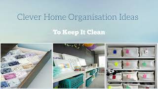 Clever Home Organisation Ideas To Keep It Clean