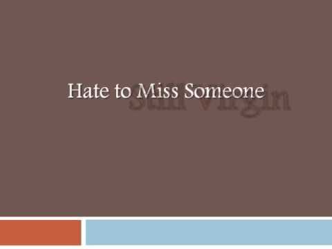 Hate To Miss Someone - Still Virgin