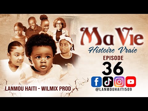 MA VIE PART  36   HISTOIRE VRAIE  - WILMIX PROD & LANMOU HAITI @wilgauddavid