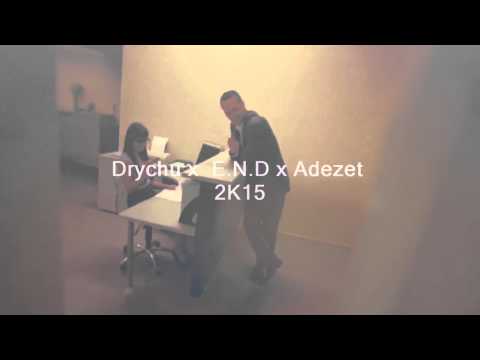 Drychu ✖ E.N.D ✖ Adezet - 2K15 (snippet)
