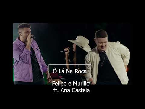 Sertanejo 2023 - Felipe e Murillo ft. Ana Castela - Ô Lá Na Roça