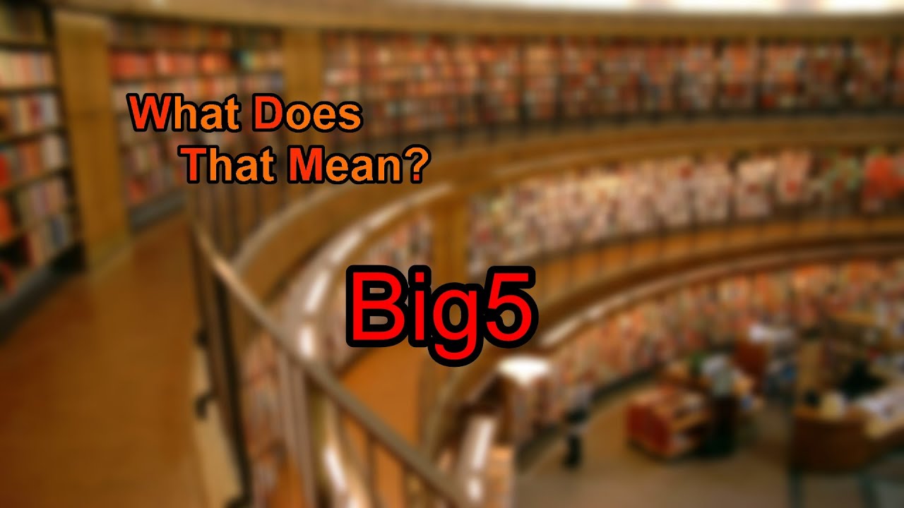 What does Big5 mean?