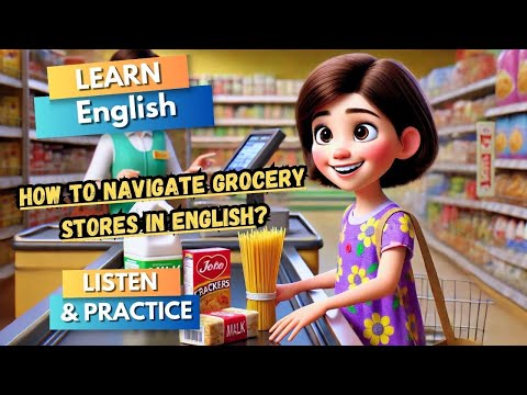 Supermarket Shopping Guide | How to Navigate Grocery Stores in English
