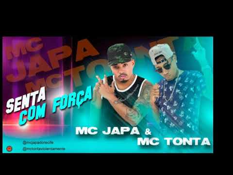 MC JAPA DO RECIFE E MC TONTA - SENTA COM FORÇA - MÚSICA NOVA 2019