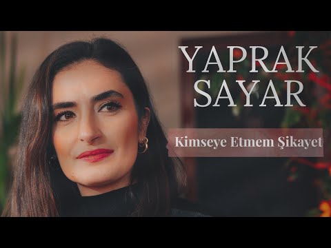 Kimseye Etmem Şikayet - Yaprak Sayar