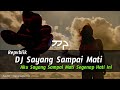 DJ SAYANG SAMPAI MATI - REPVBLIK REMIX SLOW BASS