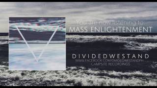 Divided We Stand - Mass Enlightenment (ft. Paul Oriel of GUST)