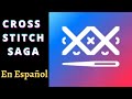 Cross stitch saga en Español. Todo lo que necesitan saber sobre la aplicación.