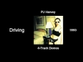 PJ Harvey - Driving - 4-Track Demos [1993]