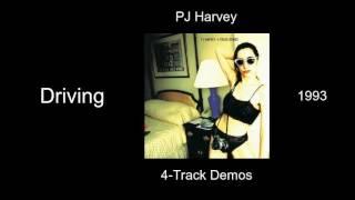 PJ Harvey - Driving - 4-Track Demos [1993]