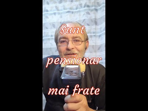 Sunt pensionar mai frate